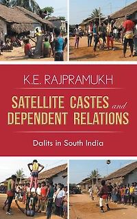 SATELLITE CASTES AND DEPENDENT RELATIONS: Dalits South India