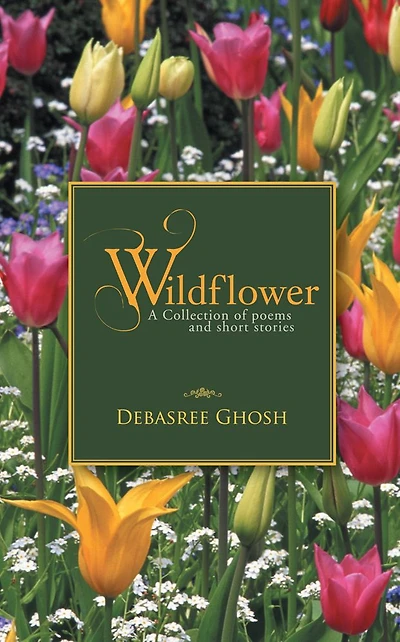 Wildflower: A Collection of poems and short stories