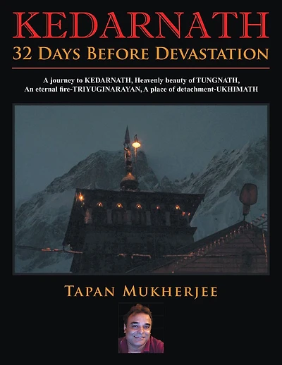 KEDARNATH: 32 Days Before Devastation
