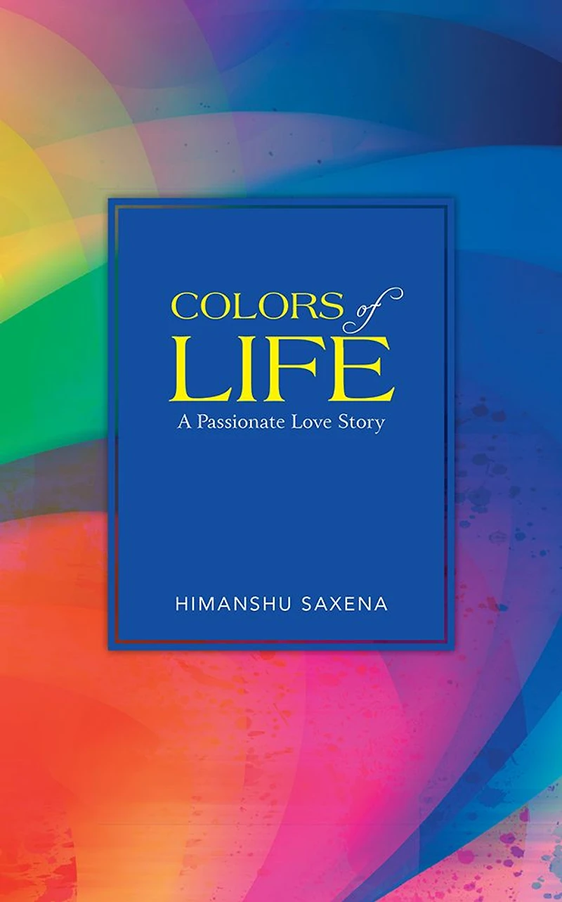 COLORS OF LIFE: A Passionate Love Story