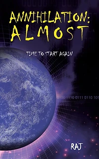 Annihilation : Almost: Time to start again