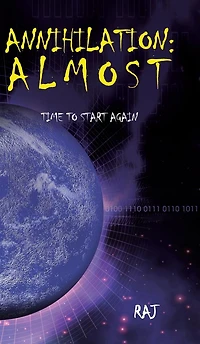 Annihilation : Almost: Time to start again