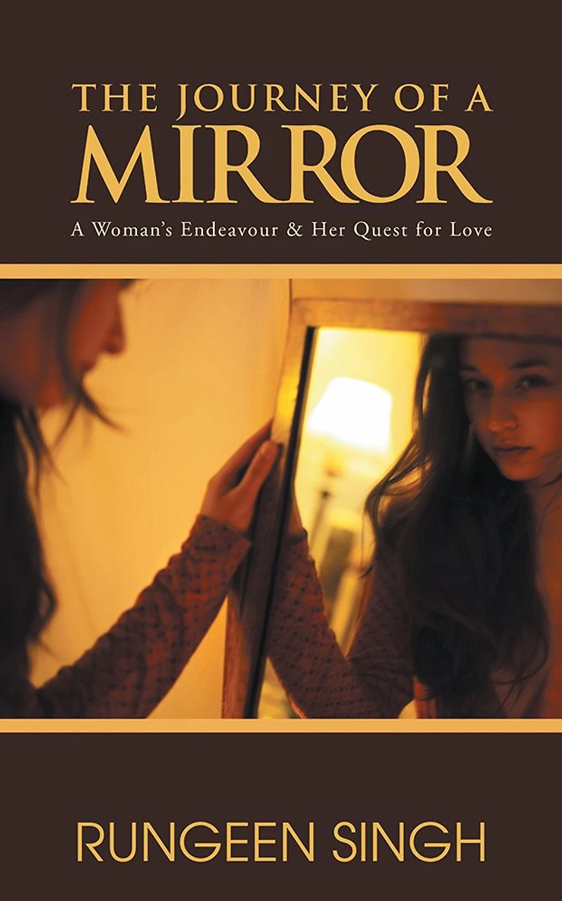 The Journey of a Mirror: A Woman's Endeavour & Her Quest for Love
