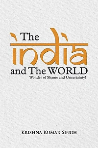 The India and The World: Wonder of Shame and Uncertainty!