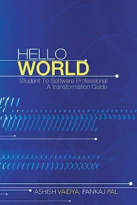 HELLO WORLD: Student To Software Professional - A transformation Guide