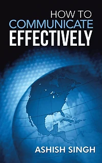How to Communicate Effectively