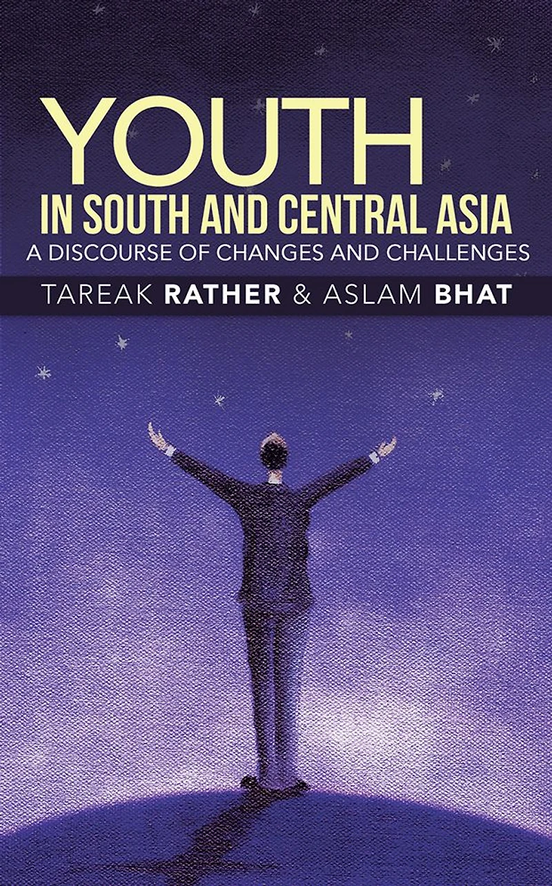 Youth in South and Central Asia: A Discourse of Changes and Challenges
