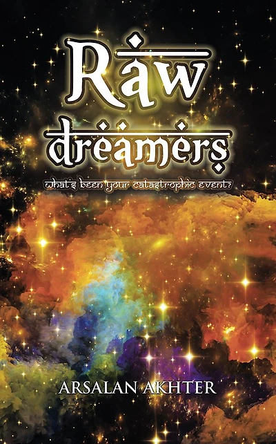 Raw Dreamers: What's been your catastrophic event?