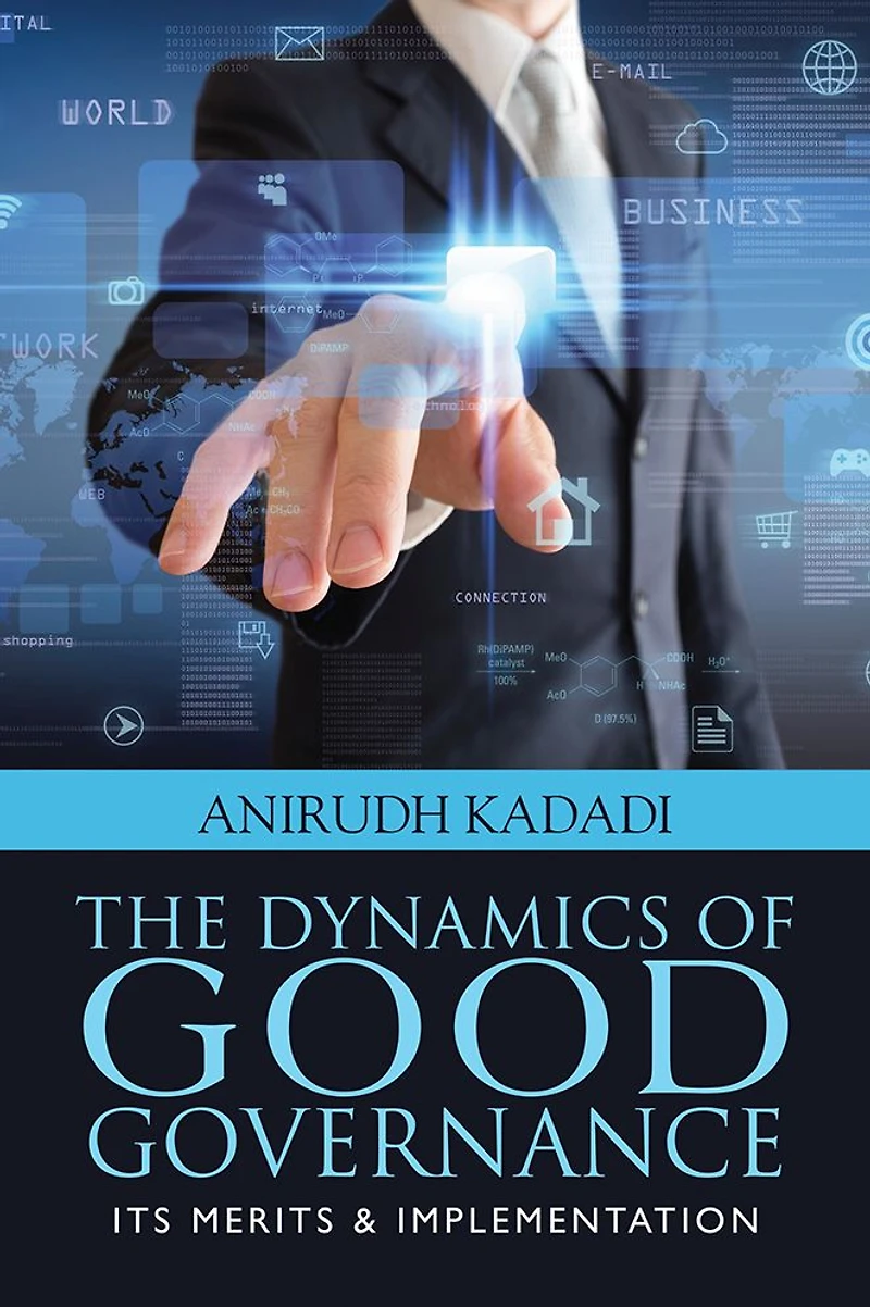The Dynamics of Good Governance: Its Merits & Implementation