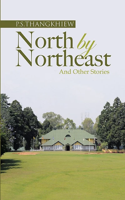 NORTH BY NORTHEAST AND OTHER STORIES