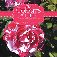 The Colours of Life: A Repertory of Poems