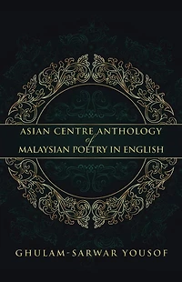 Asian Centre Anthology of Malaysian Poetry English