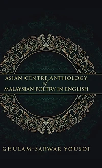 Asian Centre Anthology of Malaysian Poetry English