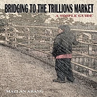 Bridging to the Trillions Market: A Simple Guide