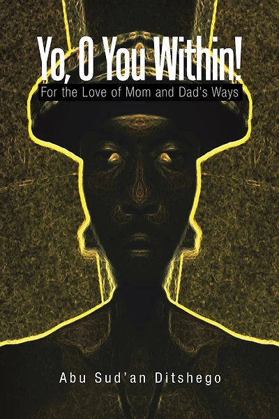 Yo, O You Within!: For the Love of Mom and Dads Ways