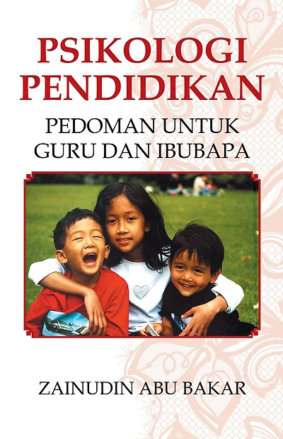 Psikologi Pendidikan: Pedoman Untuk Guru dan Ibubapa