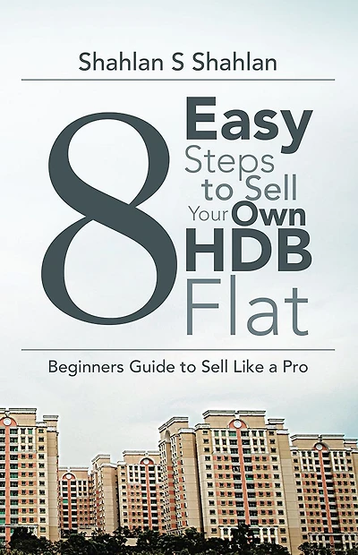 8 Easy Steps to Sell Your Own HDB Flat: Beginners Guide to Sell Like a Pro