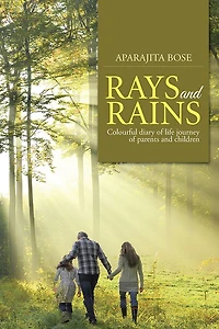 Rays and Rains: Colourful diary of life journey of parents and children