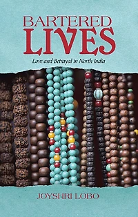 Bartered Lives: Love and Betrayal North India