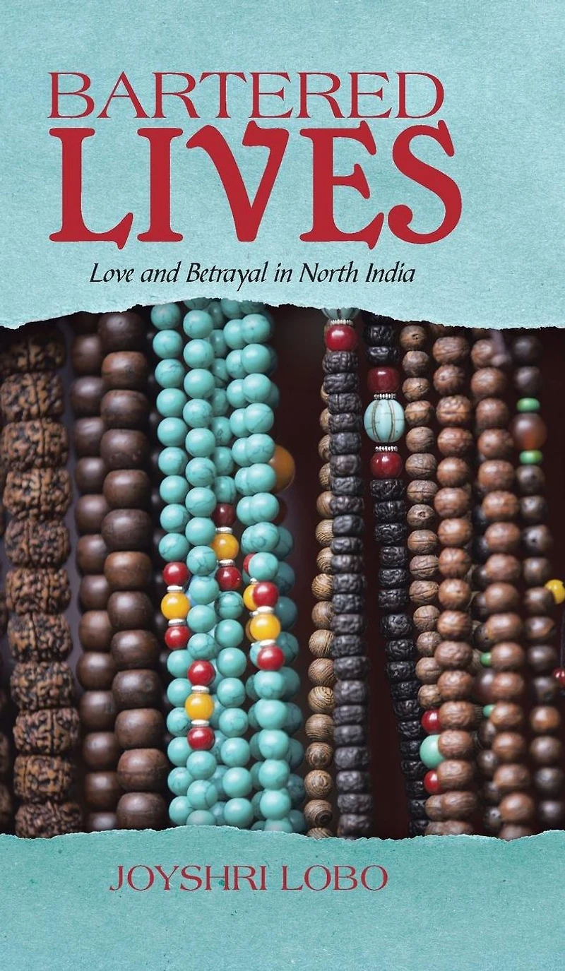Bartered Lives: Love and Betrayal North India