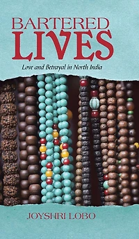 Bartered Lives: Love and Betrayal North India