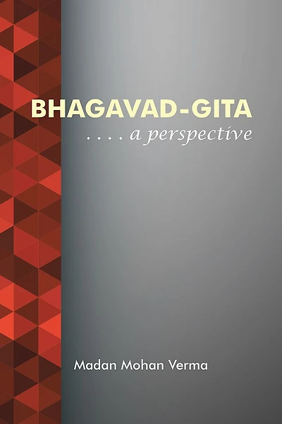 Bhagavad-Gita: . . . . A perspective