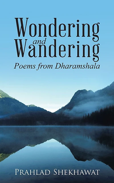 Wondering and Wandering: Poems from Dharamshala