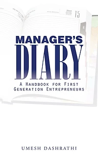 MANAGER'S DIARY: A Handbook for First Generation Entrepreneurs