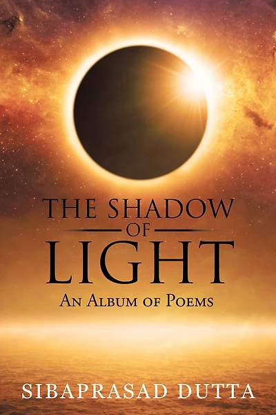 The Shadow of Light: An Album of Poems