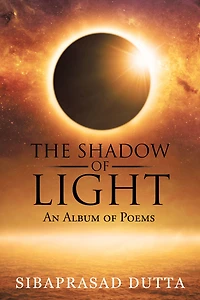 The Shadow of Light: An Album of Poems
