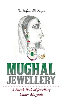 Mughal Jewellery: A Sneak Peek of Jewellery Under Mughals