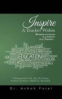 Inspire a Teacher Within: Because Everyone Is a Learner to a Teacher...