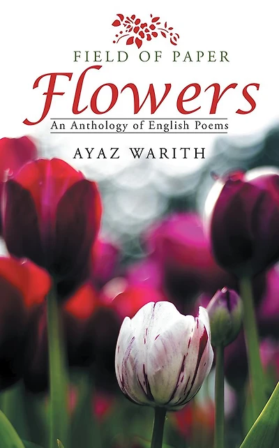 Field of Paper Flowers: An Anthology of English Poems