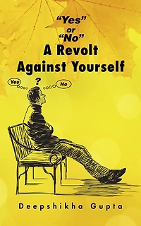 "Yes" or "No" a Revolt Against Yourself