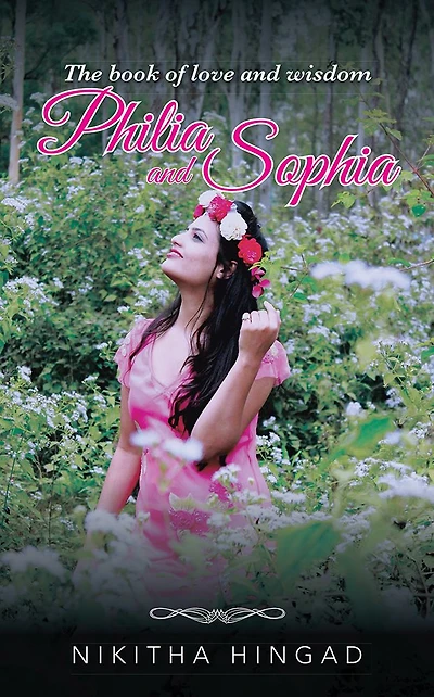 Philia and Sophia: a compilation of poems and writings on love, philosophy and such