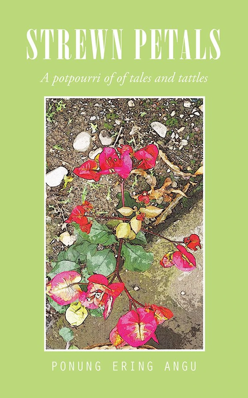 Strewn Petals: A potpourri of of tales and tattles