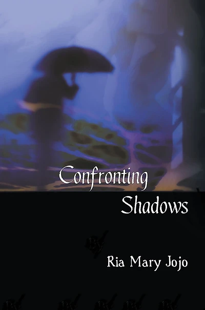 Confronting Shadows: An Anthology of Poems on the Wonders of Love and Nature