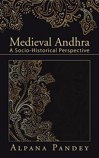 Medieval Andhra: A Socio-Historical Perspective