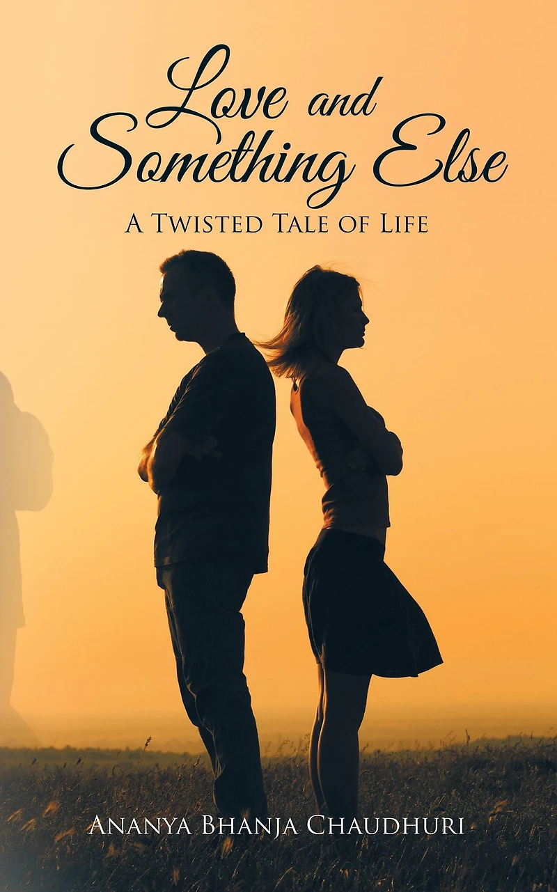 Love and Something Else: A Twisted Tale of Life
