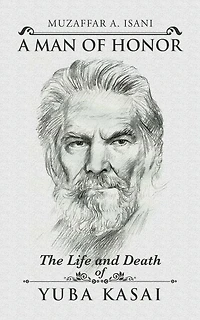 A Man of Honor: the Life and Death of Yuba Kasai