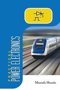 Practical Power Electronics: Applications, Experiments and Animations