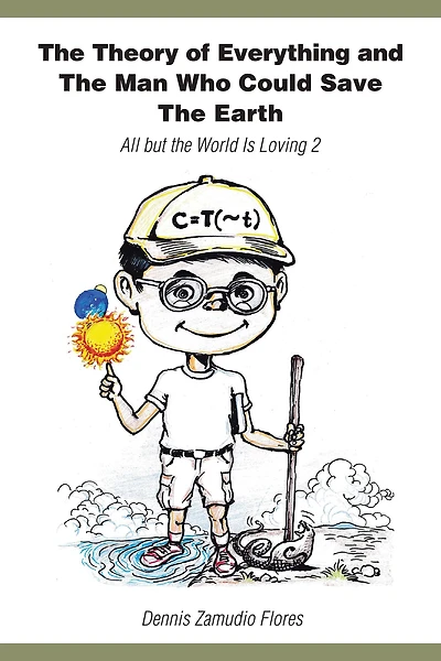 The Theory of Everything and the Man Who Could Save the Earth: All but the World Is Loving 2