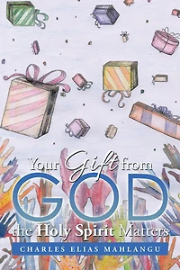 Your Gift from God the Holy Spirit Matters