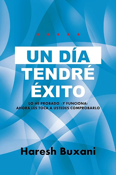 UN DÍA TENDRÉ ÉXITO: LO HE PROBADO, Y FUNCIONA! AHORA LES TOCA A USTEDES COMPROBARLO.
