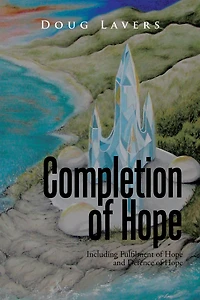 Completion of Hope: Including Fulfilment of Hope and Defence of Hope