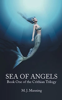 Sea of Angels: Book One of the Crithian Trilogy