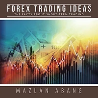 Forex Trading Ideas: The Facts About Short-Term Trading