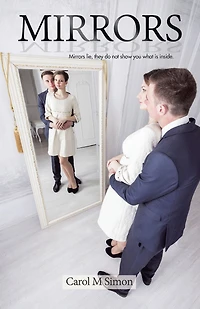 Mirrors: Mirrors Lie, They Do Not Show You What Is Inside.