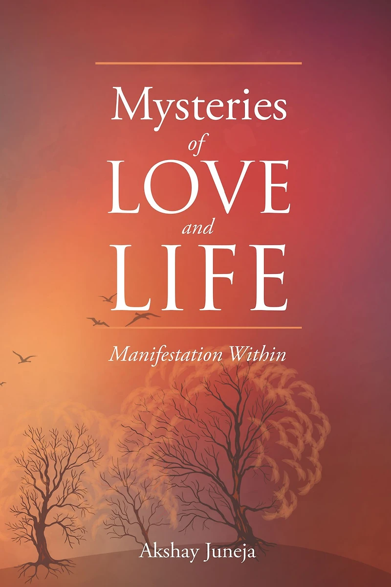 Mysteries of Love and Life: Manifestation Within