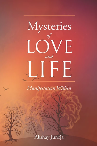 Mysteries of Love and Life: Manifestation Within